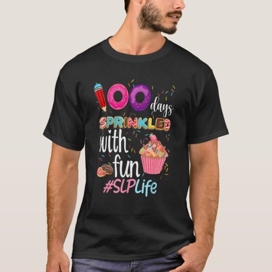 100th Day Sprinkled With Fun Cupcake SLP Life Smar T-Shirt (Vorderseite)