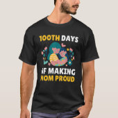 100th days of making mom Proud for School T-Shirt (Vorderseite)