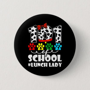 101 Tage Lunch Lady Süße Hunde Liebhaber Student O Button