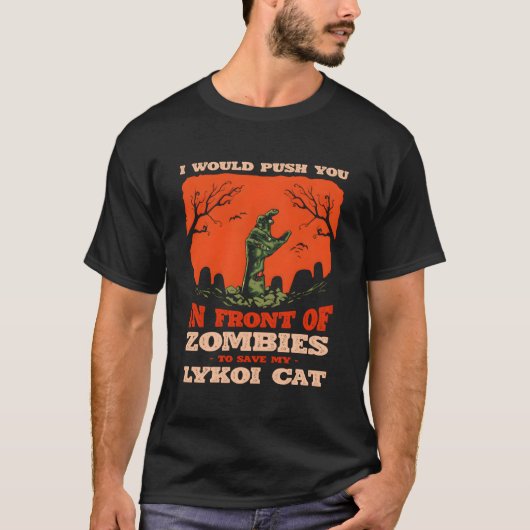1054810003^push you in Zombies, um meine Lykoi C R T-Shirt (Vorderseite)