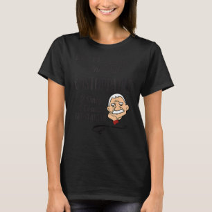 105. Geburtstag Sprichwort Unaufhaltsame Männer 10 T-Shirt