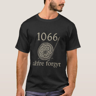 1066 Niemals vergessen Wikinger England Geschichte T-Shirt