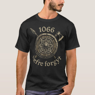 1066 Wikinger-Erbe Vergiss Nie T-Shirt