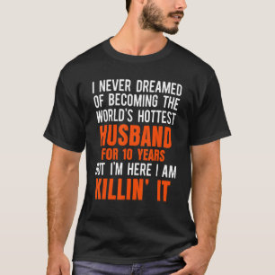 10. 10 Jahre Hochzeit Jubiläum Hottest Husband T-Shirt