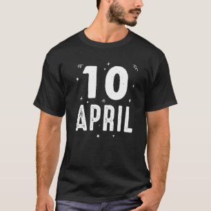 10. April Jubiläum Party Besondere Anlässe für T T-Shirt