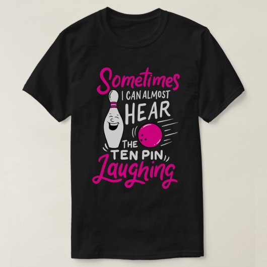 10 Button lachen Funny Bowling hören T-Shirt (Design vorne)