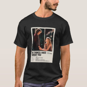 10 Dinge, die ich hasse Über euch Filmplakat T-Shirt