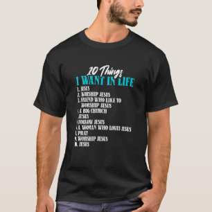 10 Dinge, die ich im Leben will Jesus Christlich K T-Shirt