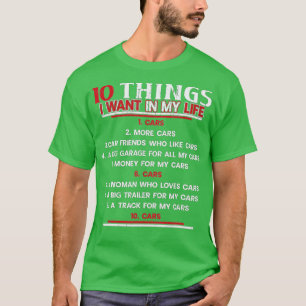 10 Dinge, die ich in meinem Leben Gewollt Autos me T-Shirt