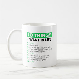 10 Dinge, die ich in meinem Leben will Autos Mehr Kaffeetasse