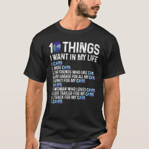 10 Dinge, die ich in meinem Leben Wollte Autos meh T-Shirt