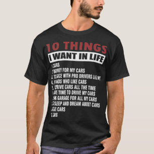 10 Dinge, die ich in meinem Leben Wollte Autos Meh T-Shirt