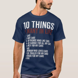 10 Dinge, die ich in meinem Leben Wollte Autos meh T-Shirt