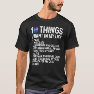 10 Dinge, die ich in meinem Leben Wollte Autos Vin T-Shirt