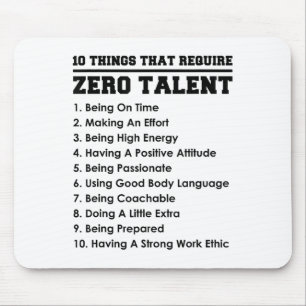 10 Dinge, die null Talent erfordern Motivierend Mousepad