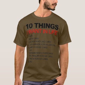 10 Dinge Wollte ich in meinen Lebenswagen und mehr T-Shirt