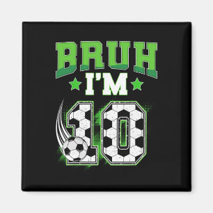 10. Geburtstag Junge Fußball Bruh Ich bin 10 Jahre Magnet