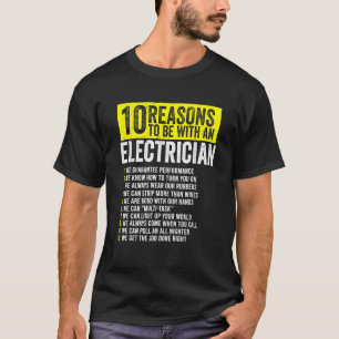 10 Gründe, mit einem Elektriker zu sein Elektriker T-Shirt