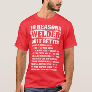 10 Gründe: Welder macht es besser stolz auf den Sc T-Shirt