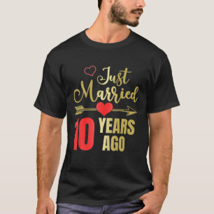 10. Hochzeitstag vor gerade 10 Jahren verheiratet T-Shirt