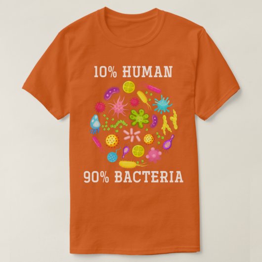 10 Human 90 Bacteria Sonnige Biologie T-Shirt (Design vorne)