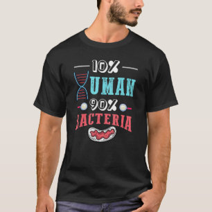 10 Humane 90 Bakterien für Wissenschaftler und Bio T-Shirt