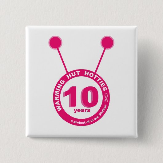 10 Jahr - Erwärmungs-Hütte Hotties Knopf Button (Vorderseite)