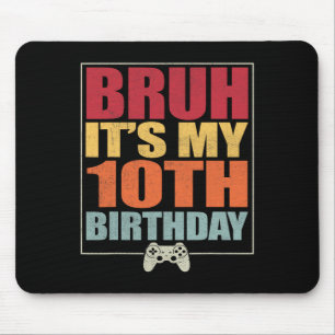 10 Jahre alt Geburtstag Gamer Boy Bruh Es ist mein Mousepad