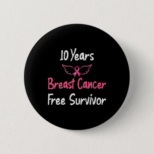 10 Jahre Brustkrebs frei rosa Brustkrebs Sur Button