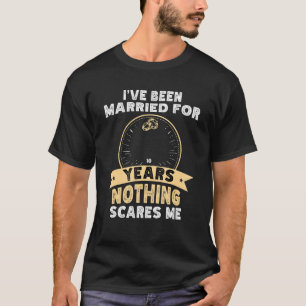 10 Jahre Hochzeitstag nichts macht mir Angst T-Shirt