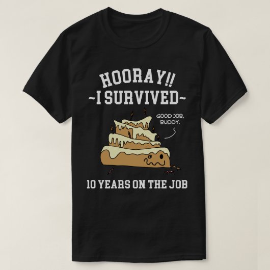 10 Jahre Service überlebte 10 Jahre bei der Arbeit T-Shirt (Design vorne)