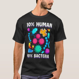 10 Menschlich 90 Bakterien Wissenschaft Zellbiolog T-Shirt