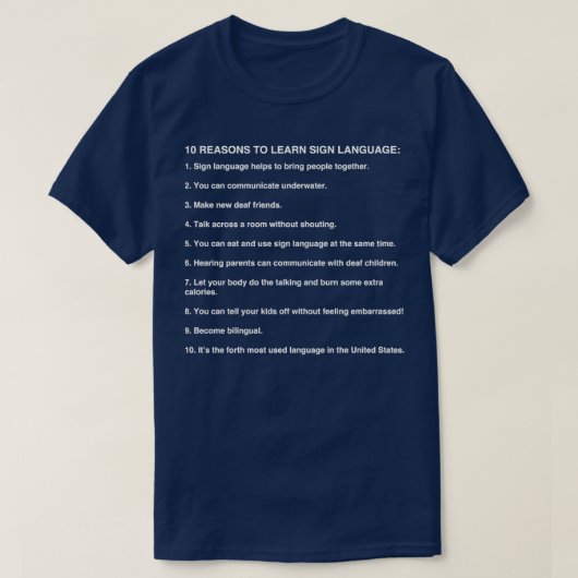 10 Reasons to Learn Sign Language Asl Ohrts T-Shirt (Design vorne)