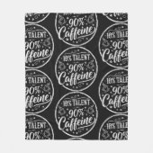 10% Talent 90% Koffein Fleecedecke (Vorderseite)