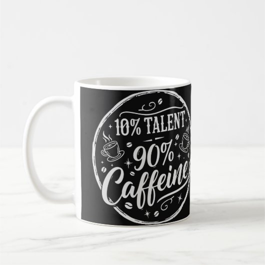 10% Talent 90% Koffein Kaffeetasse (Links)