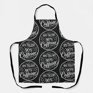 10% Talent 90% Koffein Schürze