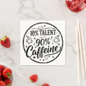 10% Talent 90% Koffein Serviette (Beispiel)
