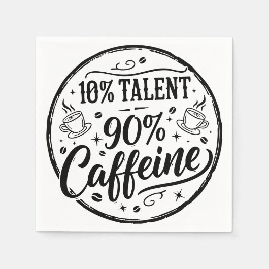 10% Talent 90% Koffein Serviette (Vorderseite)