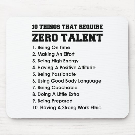 10 Things That Require Zero Talent Motivational  Mousepad (Vorne)