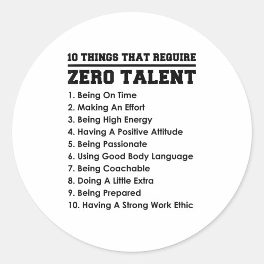 10 Things That Require Zero Talent Motivational  Runder Aufkleber (Vorderseite)