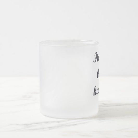10 Unze mattiert Tasse-Hallo das Haus Mattglastasse (Mittel)
