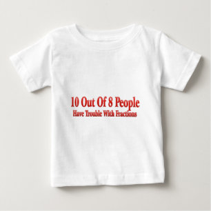 10 von 8 Leuten haben Problem mit Brüchen Baby T-shirt