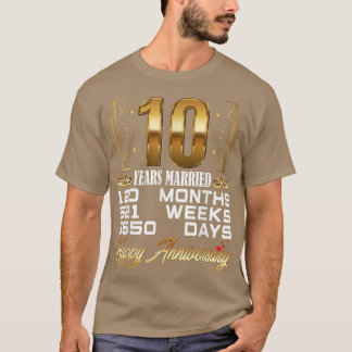 10 Years Married  Funny 10th Wedding Anniversary  T-Shirt