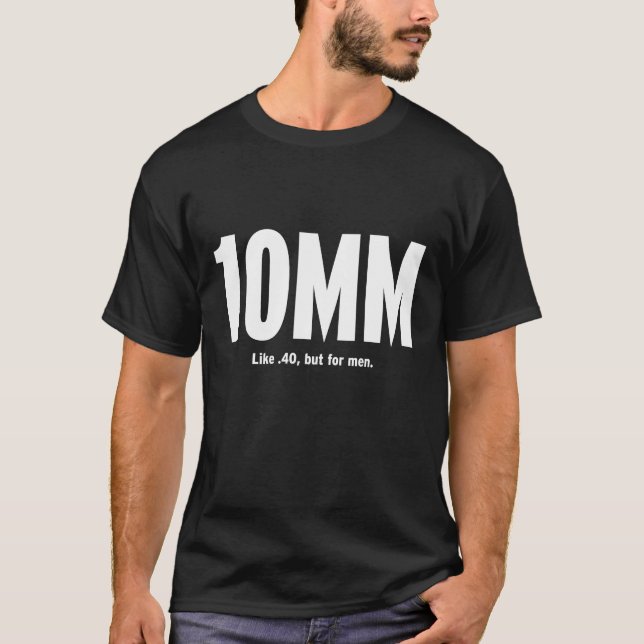10MM - Wie .40 aber für Männer T-Shirt (Vorderseite)