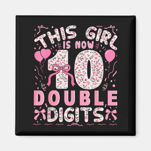 10th Birthday This Girl Is Now 10 Double Digits Co Magnet (Vorne)