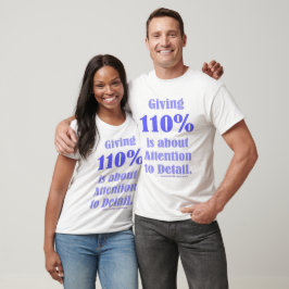 110% geben heißt auf Details achten T-Shirt