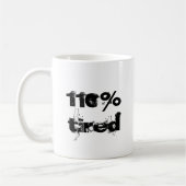 110% Tired Fun Zitat für den Stressed Kaffeetasse (Links)