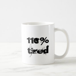 110% Tired Fun Zitat für den Stressed Kaffeetasse