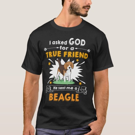 117 Fragte Gott Wahrer Freund ein Beagle T-Shirt (Vorderseite)