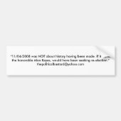 "11/04/2008 war NICHT über die seiende Geschichte Autoaufkleber (Vorne)